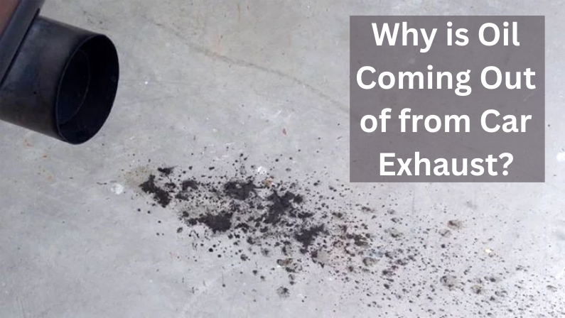 Why is Oil Coming Out of My Exhaust?