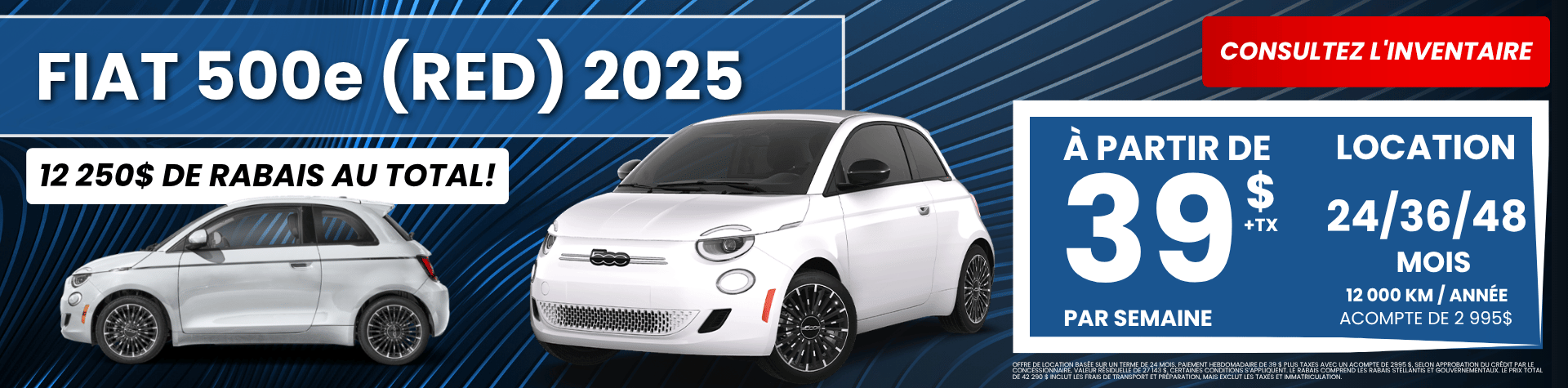 Fiat 500e (RED) 2025 à 39$sem (24,36,48) mois - novembre