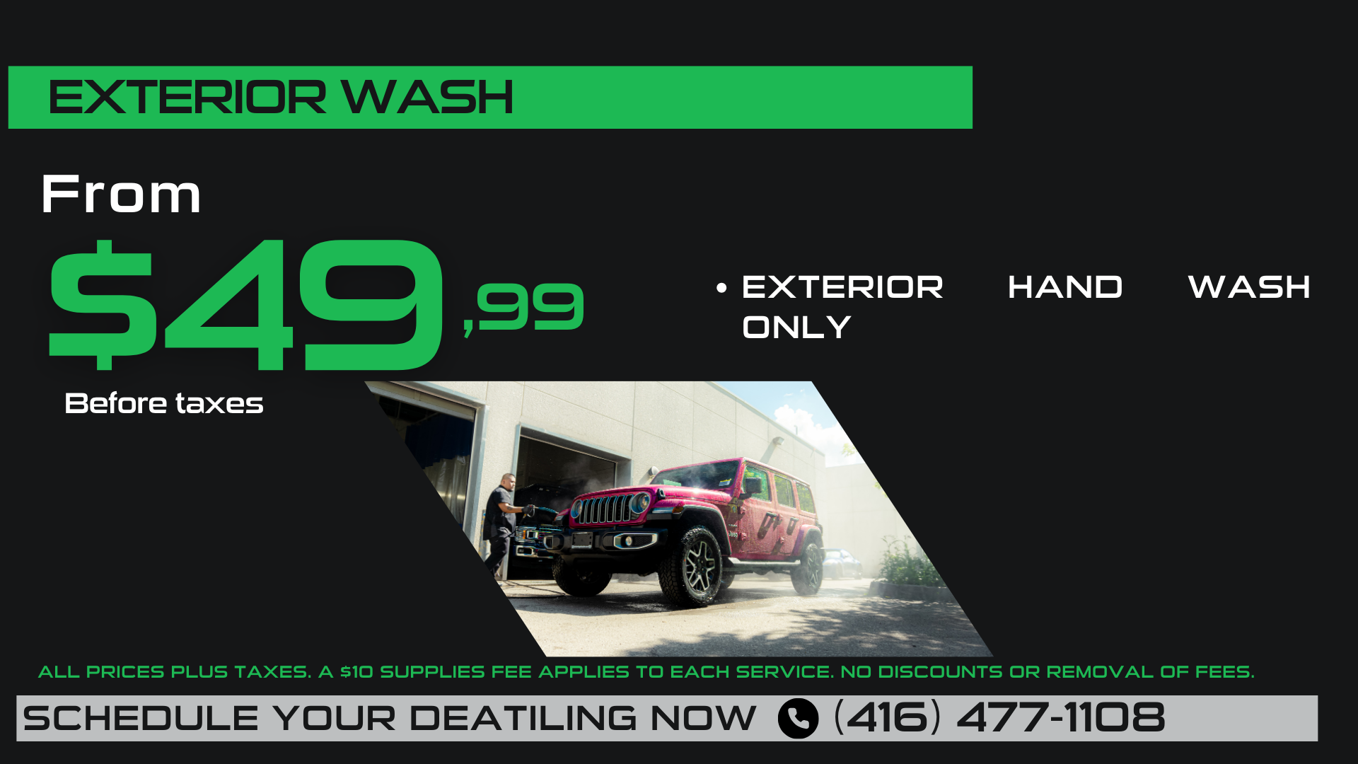 Exterior wash from $49.99. Check for details at the dealership.